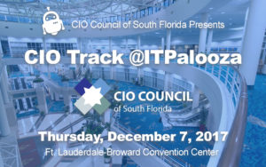 CIO Only Track at ITPalooza 17 - Dec 7 @ Greater Ft. Lauderdale / Broward County Convention Center | Fort Lauderdale | Florida | United States
