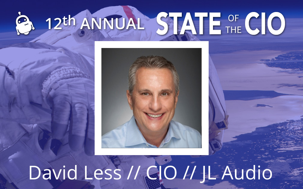 State of the CIO 2018: Featured Panelist – David Less, CIO, JL Audio
