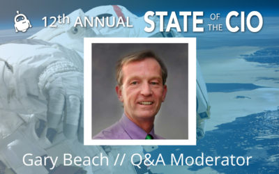 State of the CIO 2018: Q&A Panel Moderator Gary Beach – Publisher Emeritus CIO Magazine, Author and Columnist