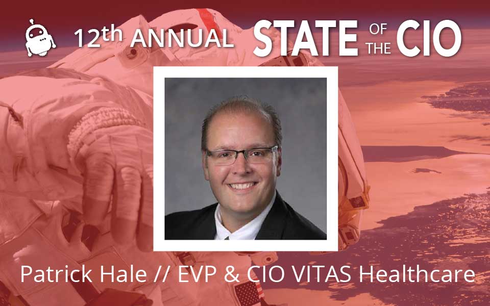 State of the CIO 2018: Featured Panelist – Patrick Hale, CIO, VITAS Healthcare