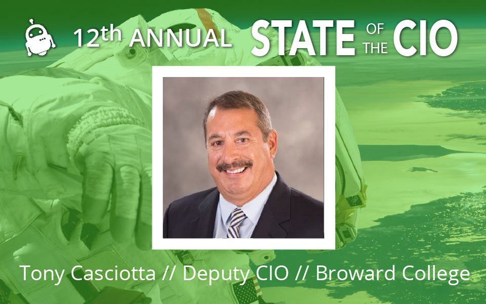 State of the CIO 2018: Featured Panelist – Tony Casciotta, Deputy CIO, Broward College