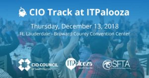 CIO Track at ITPalooza - Dec 13 @ Fort Lauderdale Convention Center | Fort Lauderdale | Florida | United States