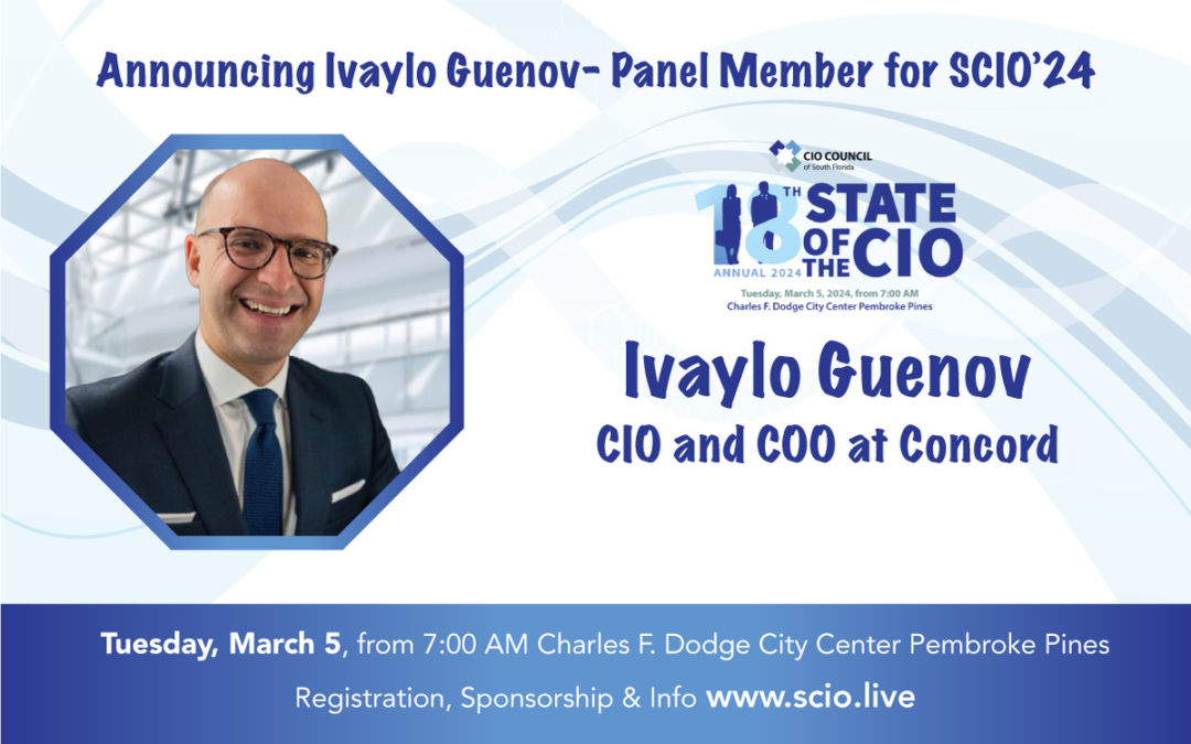 Announcing Ivaylo Guenov Panel Member for The State of The CIO LIVE! – An Innovative Executive, Investor, and Global Leader.